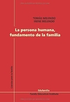 La persona humana, fundamento de la familia