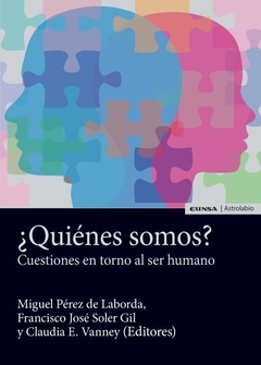 ¿Quiénes somos?: Cuestiones en torno al ser humano