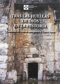 Tras las huellas de Dios en la historia. Cuaderno de viaje de peregrinos a Tierra Santa