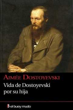 Vida de Dostoyevski por su hija
