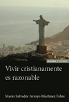 Vivir cristianamente es razonable