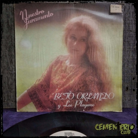 BETO ORLANDO Y LOS PLAYEROS - Nuestro Juramento - Ed ARG 1980 Vinilo / LP