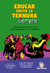 EDUCAR HASTA LA TERNURA SIEMPRE - Magistris, Gabriela/Morales, Santiago