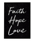 Quadro Decorativo Faith hope love