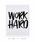 Quadro Decorativo Work Hard - Santa Casinhola