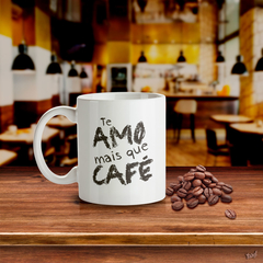 Caneca Te Amo mais que Café - comprar online