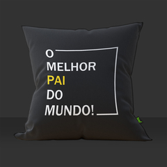 Almofada Dia dos Pais - Melhor Pai do Mundo - comprar online