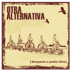 OTRA ALTERNATIVA - ESCAPANDO A PUEBLO LIBRE - CD