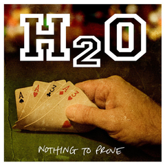 H2O - Nothing To Prove - CD