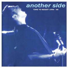 ANOTHER SIDE - TIME TO RESIST 1996 - 98 - CD