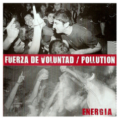 FUERZA DE VOLUNTAD & POLLUTION - ENERGIA 'SPLIT CD' - CD