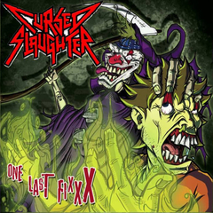 CURSED SLAUGHTER - ONE LAST FIXXX  -  CD
