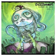 FULLHEART - HOMEM DE LATA - CD