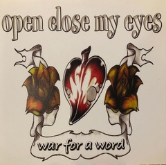 OPEN CLOSE MY EYES 7" - WAR FOR A WORD