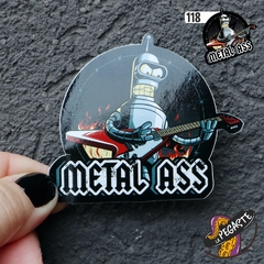 Bender Metal ass