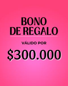 Bono de Regalo Digital $300.000