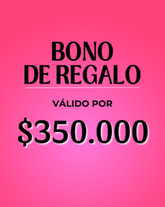 Bono de Regalo Digital $350.000
