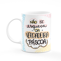 Caneca Verdadeira Páscoa Jesus na internet