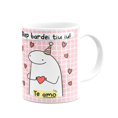 Caneca Flork Meme Rep Bardei Tiu Iu Te Amo - Mai Personalizados