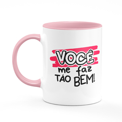 Caneca Colors Namorados Você Me Faz Tão Bem Mozão na internet