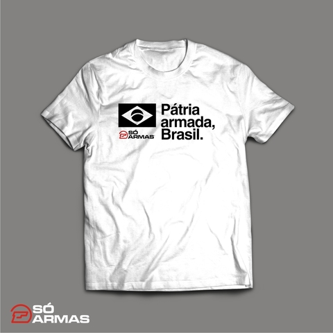 Camiseta "Pátria Armada, Brasil" Só Armas