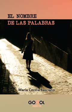 EL NOMBRE DE LAS PALABRAS / MARÍA CECILIA BASCIANO