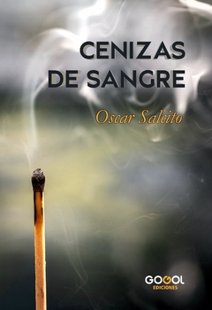 CENIZAS DE SANGRE / OSCAR SALCITO
