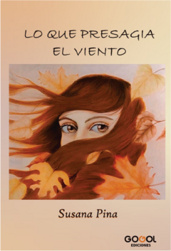 ¡PREVENTA! | LO QUE PRESAGIA EL VIENTO / SUSANA PINA - comprar online