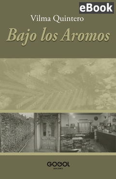 BAJO LOS AROMOS / VILMA QUINTERO / E-BOOK