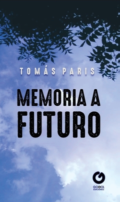 MEMORIA A FUTURO / TOMÁS PARIS