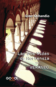 LAS DOS VIDAS DE HORTENSIA - VERANEO / ESTER OCHANDIO