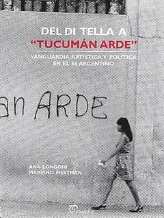 Del Di Tella al "Tucumán Arde" - Mariano Mestman / Ana Longoni