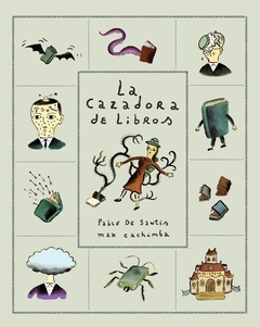 La cazadora de libros - Pablo de Santis / Max Cachimba
