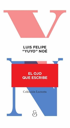 El ojo que escribe - Luis Felipe Noé