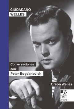 Ciudadano Welles. Conversaciones con Peter Bogdanovich