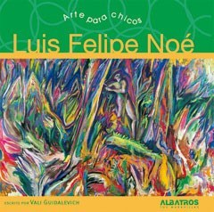 Luis Felipe Noé. Arte para chicos - Vali Guidalevich