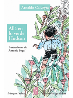 Allá en lo verde Hudson - Arnaldo Calveyra