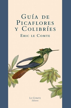 Guía de picaflores y colibríes -Eric Le Comte