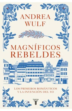 Magníficos rebeldes - Andrea Wulf