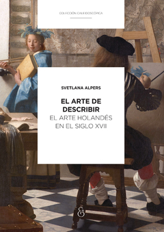 EL ARTE DE DESCRIBIR - Svetlana Alpers