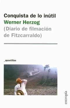 Conquista de lo inútil - Werner Herzog