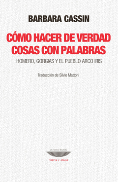 Cómo hacer de verdad cosas con palabras - Barbara Cassin