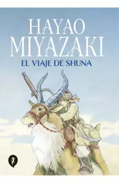 Viaje de Shuna - Hayao Miyazaki