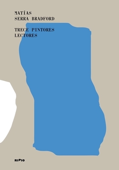 Trece pintores lectores - Matías Serra Bradford