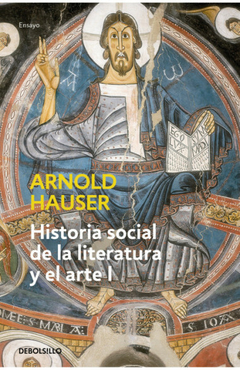 Historia social de la literatura y el arte I - Arnold Hauser
