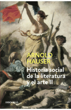 Historia social de la literatura y el arte II - Arnold Hauser