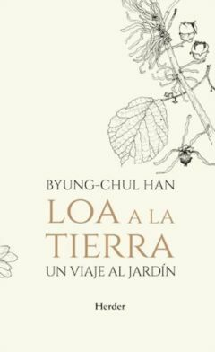 Loa a la tierra - Byung-Chul Han