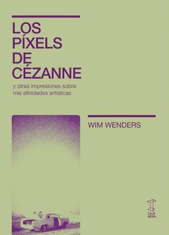 Los pixels de Cézanne - Win Wenders - comprar online