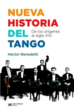 Nueva historia del tango - Héctor Benedetti