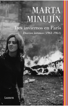 Tres inviernos en París. Diarios íntimos (1961-1964) - Marta Minujín